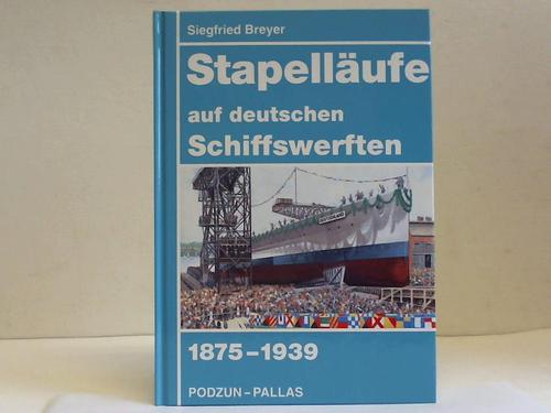 Breyer, Siegfried [Hrsg.] - Stapellufe auf deutschen Schiffswerften