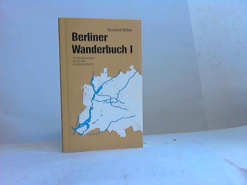 Berlin - Ritter, Norbert - Berliner Wanderbuch I und II. 2 Bnde