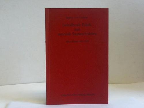 Vitzthum, Stephan Graf - Linksliberale Politik und materiale Staatsrechtslehre. Albert Hnel 1833 - 1918