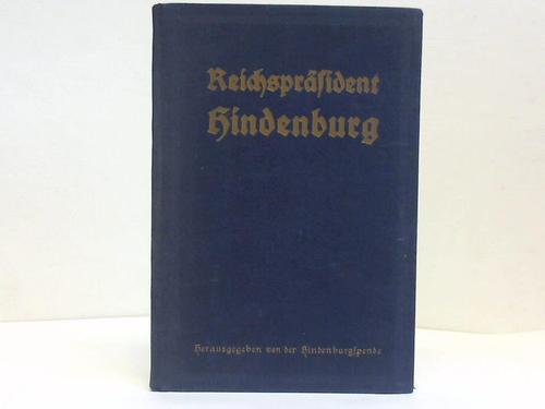 Hindenburgspende (Hrsg.) - Reichsprsident Hindenburg