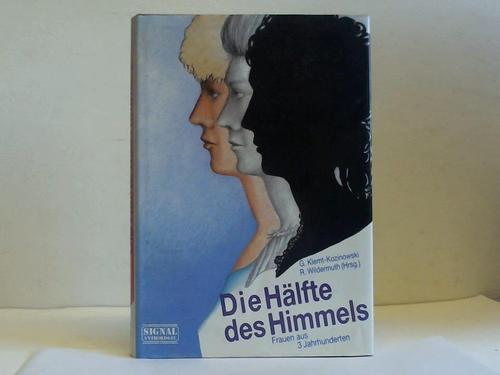 Klemt-Kozinowski, Gisela [Hrsg.] - Die Hlfte des Himmels. Frauen aus 3 Jahrhunderten