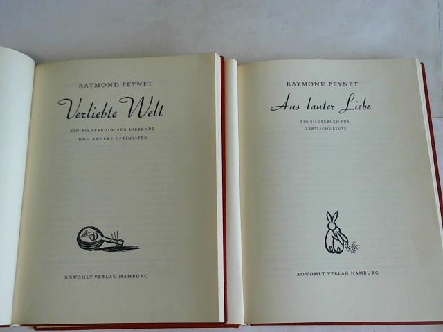 Peynet, Raymond - Verliebte Welt. Ein Bilderbuch fr Liebende und andere Optimisten/Aus lauter Liebe. Ein Bilderbuch fr zrtliche Leute. 2 Bnde