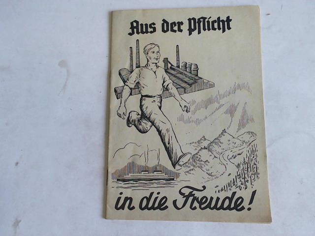 NSDAP (Hrsg.) - Aus der Pflicht in die Freude!