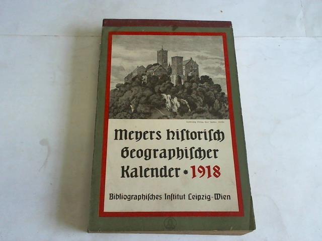 Kalender - Meyers historisch geographischer Kalender 1918