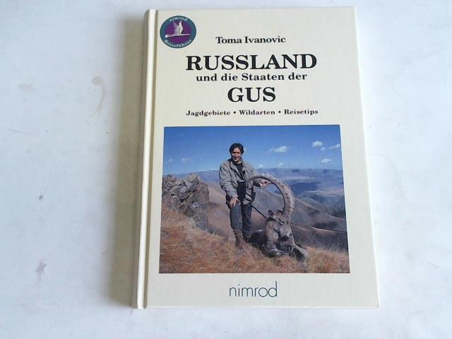 Ivanovic, Toma - Russland und die Staaten der GUS. Jagdgebiete. Wildarten. Reisetips