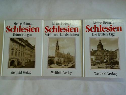 Hupka, Herbert (Hrsg.) - Meine Heimat Schlesien. Die letzten Tage. Tagebcher, Erinnerungen und Dokumente der Vertreibung/ Schlesien. Stdte und Landschaften/ Schlesien. Erinnerungen an ein geliebtes Land. 3 Bnde