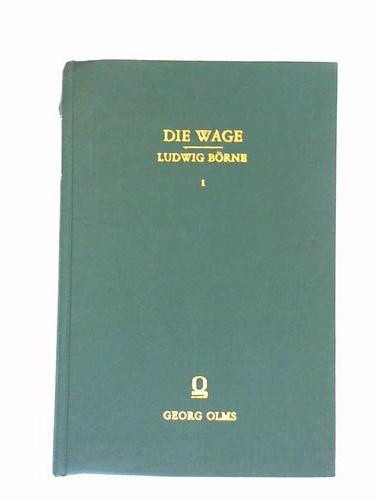 Brne, Ludwig - Die Wage. Eine Zeitschrift fr Brgerleben Wissenschaft und Kunst. Erstes bis fnftes Heft