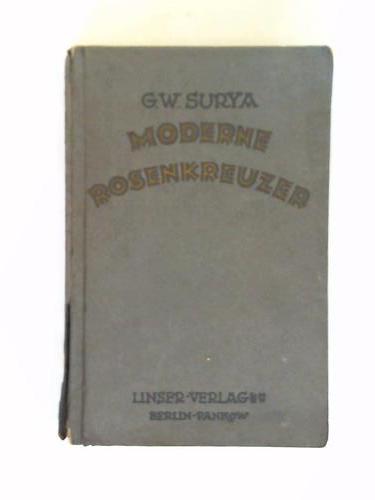 Surya, G. W. - Moderne Rosenkreuzer oder Die Renaissance der Geheimwissenschaften. Ein okkult-wissenschaftlicher Roman