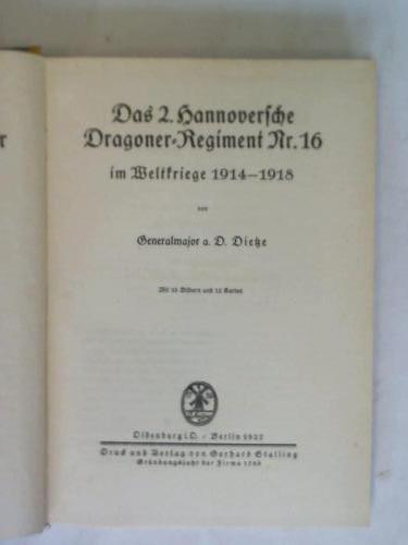 Dietze, D. - Das 2. Hannoversche Dragoner-Regiment Nr. 16 im Weltkriege 1914 - 1918