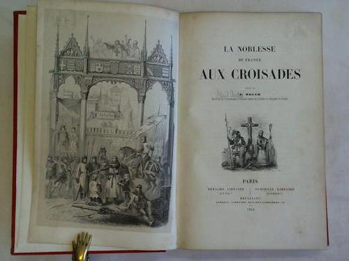 Roger, P. - La Noblesse de France Au Croisades