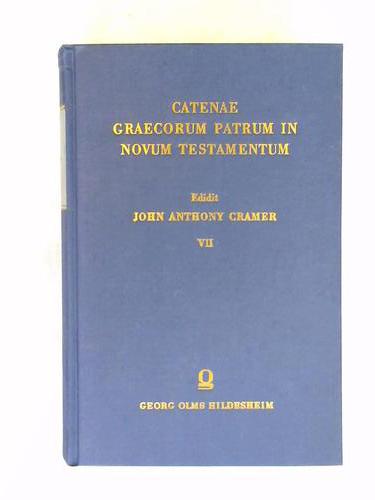 Cramer, J. A. - Catenae in Sancti Pauli Epistolas ad timotheum, titum, philemona et ad hebraeos. ad fidem codd. mss