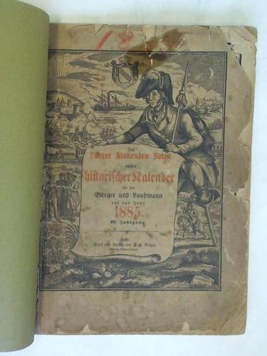 Des Lahrer Hinkenden Boten neuer historischer Kalender fr den Brger und Landmann auf das Jahr 1885 - 85. Jahrgang