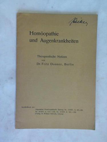Donner, Fritz - Homopathie und Augenkrankheiten. Therapeutische Notizen