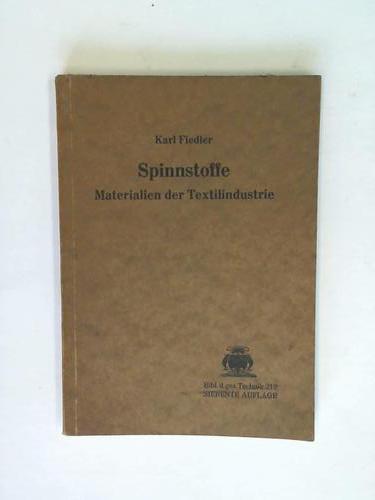 Fiedler, Karl - Spinnstoffe. Materialien der Textilindustrie