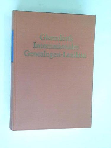 Glenzdorf, Johann - Glenzdorfs Internationales Genealogen-Lexikon. Biographisches Handbuch fr Familienforscher und Heraldiker