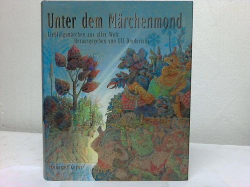 Diederichs, Ulf (Hrsg.) - Unter dem Mrchenmond. Lieblingsmrchen aus aller Welt