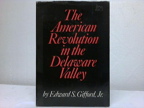 Gifford Jr., Edward S. - The American Revolution in the Delaware Valley