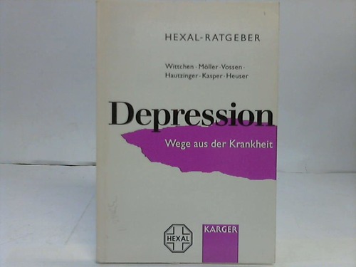 Wittchen/Mller/Vossen/Hautzinger/Kasper/Heuser - Depressionen. Wege aus der Krankheit