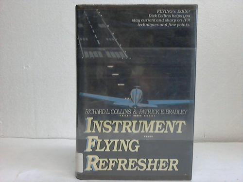 Collins, Richard L. / Bradley, Patrick E. - Instrument Flying Refresher