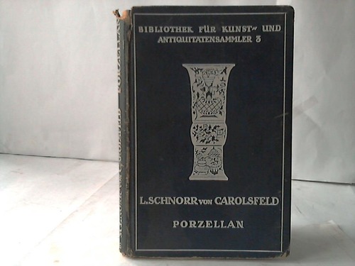 Schnorr v. Carolsfeld, Ludwig - Porzellan der europischen Fabriken des 18. Jahrhunderts