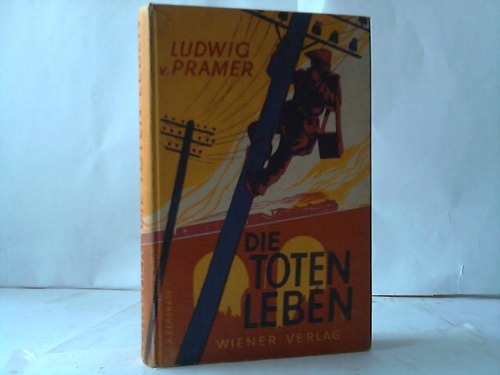 Pramer, Ludwig v. - Die Toten leben. Wiener Kriminalroman