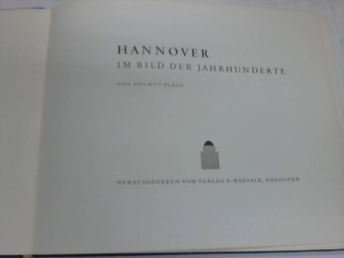 Hannover - Plath, Helmut - Hannover im Bild der Jahrhunderte