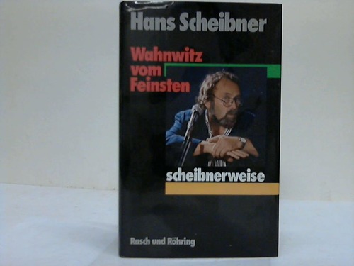 Scheibner, Hans - Wahnwitz vom Feinsten scheibnerweise