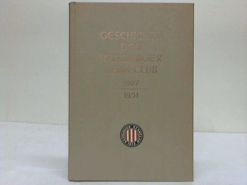 Freydag, Dr. Adolf - Geschichte des Hamburger Renn-Club und seiner Rennen 1927-1951