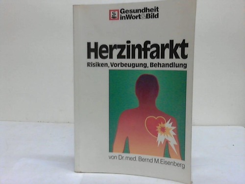 Eisenberg, Dr. Bernd - Herzinfarkt. Risiken, Vorbeugung, Behandlung