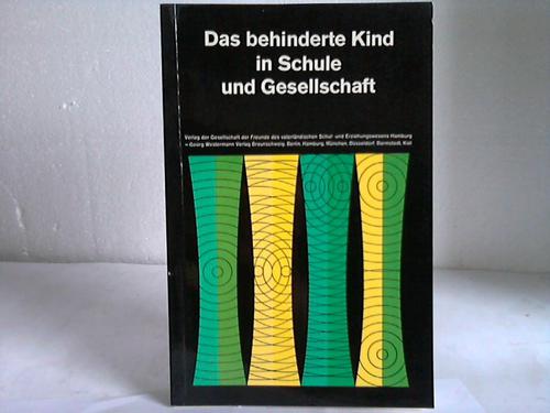 Heckel, G. / Jensen, T. / Schaaff, I. M. (Hrsg.) - Das behinderte Kind in Schule und Gesellschaft. Beitrge zur Behindertenpdagogik