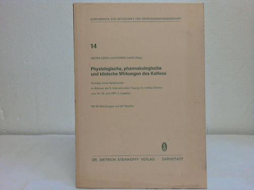 Czok, Prof. Dr. G. / Lang, Prof. Dr. K. (Hrsg.) - Physiologische, pharmakologiesche und klinische Wirkungen des Kaffees