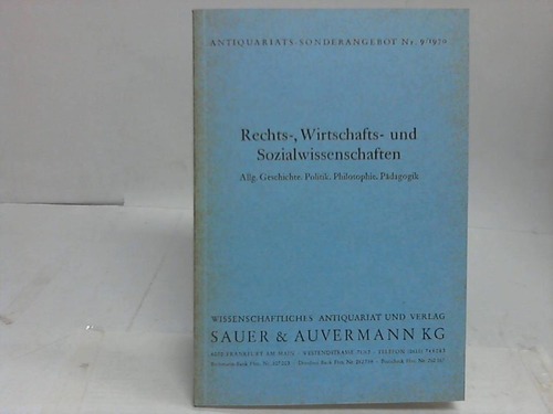 Antiquariat Sauer & Auvermann / Frankfurt (Hrsg.) - Rechts-, Wirtschafts- und Sozialwissenschaften. Allg. Geschichte, Politik, Philosophie, Pdagogik. Antiquariats-Sonderangebot Nr. 9/1970