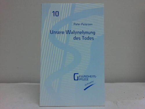 Petersen, Peter - Unsere Wahrnehmung des Todes