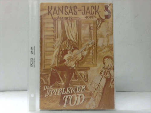 Kansas Jack - der Westmann u. Freund der Jugend - Der spielende Tod. Band 59. Erzhlt von H. K. Walker