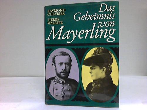 Chevrier, Raymond/Waleffe, Pierre - Das Geheimnis von Mayerling