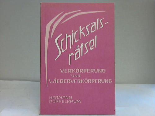 Poppelbaum, Hermann - Schicksalsrtsel. Verkrperung und Wiederverkrperung