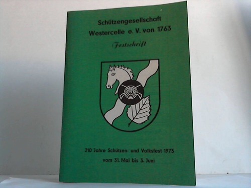 Schtzengesellschaft Westercelle e.V. von 1973 - Festschrift. 210 Jahre Schtzen- und Volksfest 1973 vom 31. Mai bis 3. Juni