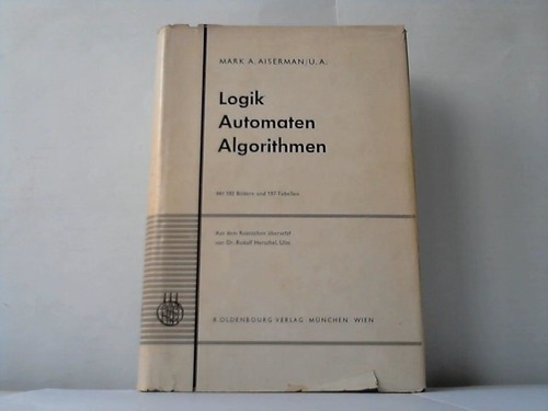 Aisermann, Mark A. - Logik. Automaten. Algorithmen