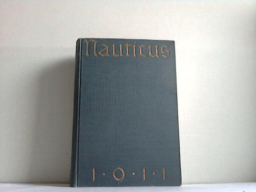 Nauticus (Hsrg.) - Jahrbuch fr Deutschlands Seeinteressen. 13. Jahrgang: 1911