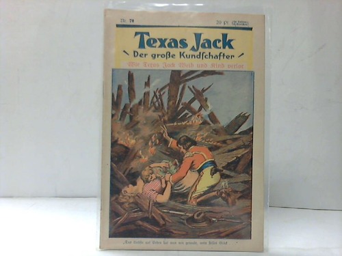 Texas Jack. Der groe Kundschafter - Wie Texas Jack Weib und Kind verlor. Heft 70