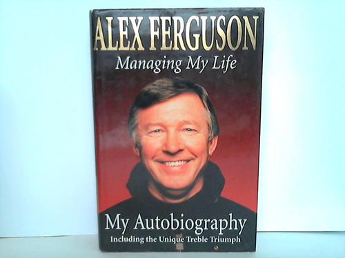 Ferguson, Alex - Managing My Life. My Autobiography