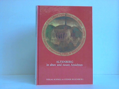 Heydasch-Lehmann, Susanne - Altenberg in alten und neuen Ansichten - 100 Jahre Altenberger Dom-Verein e.V. Ausstellungskatalog
