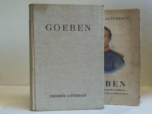 Lauterbach, Friedrich - Goeben. Das Lebensbild eines groen Soldaten