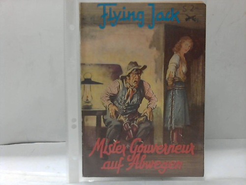 Flying Jack - Mister Gouverneur auf Abwegen. Wildwest-Roman. Band 62