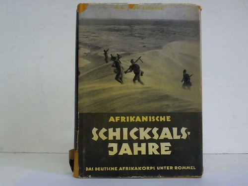 Esebeck, Hanns Gert von - Afrikanische Schicksalsjahre. Geschichte des deutschen Afrika-Korps unter Rommel