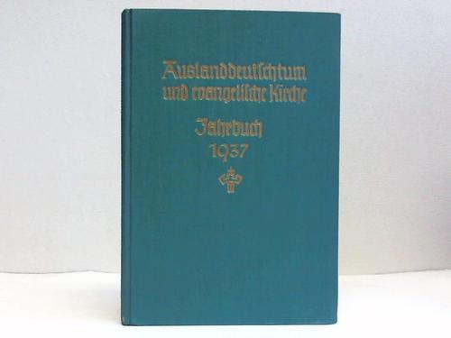 Schubert, Ernst (Hrsg.) - Auslandsdeutschtum und evangelische Kirche. Jahrbuch 1937