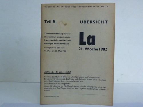 Deutsche Reichsbahn / Reichsbahndirektion Halle (Hrsg.) - bersich La. Teil B, 21. Woche 1982. Zusammenstellung der vorbergehend eingerichteten Langsamfahrstellen und sonstigen Besonderheiten. Gltig fr die Zeit vom 17. Mai bis 23. Mai 1982