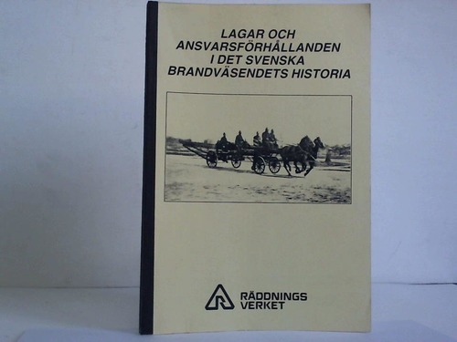 Nystrm, Lars - Lagar och Ansvarsfrhallanden i det Svenska Brandvsendets Historia