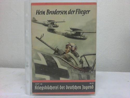 Kriegsbcherei der deutschen Jugend, Heft 68 - Hein Brodersen, der Flieger von Kurt Krispien