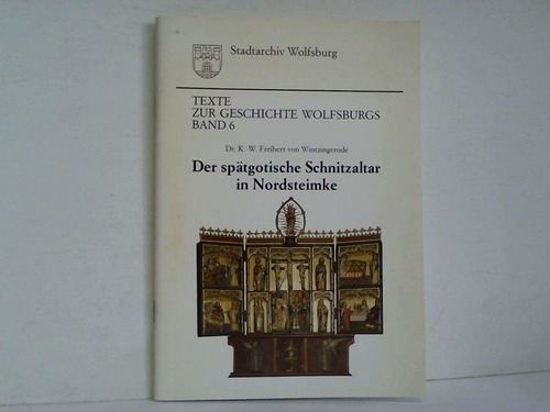 Wintzingerode, K.-W. Freiherr von - Der sptgotische Schnitzaltar in Nordsteimke